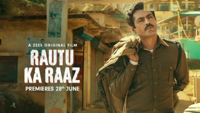 Rautu Ka Raaz Review,Rautu Ka Raaz ZEE5 Movie Review,Nawazuddin Siddiqui
