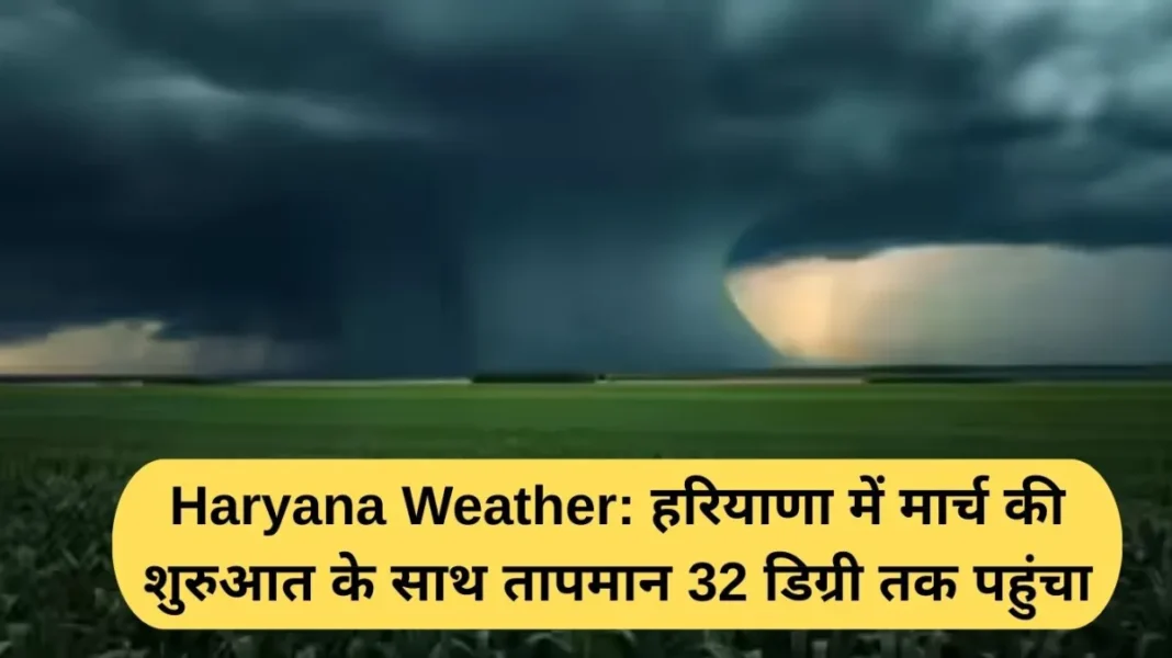 Haryana Weather: With the beginning of March, the temperature in Haryana reached 32 degrees.