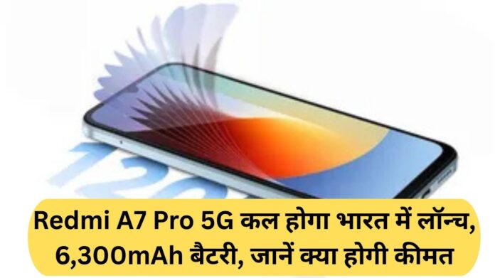 Redmi A7 Pro 5G to launch in India tomorrow with 6,300mAh battery, price details